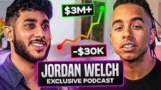 JORDAN WELCH REVEALS HOW HE MADE HIS MILLIONS | FULL PODCAST EPISODE 27
