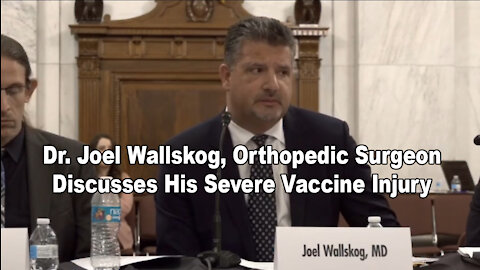 Dr. Joel Wallskog, Orthopedic Surgeon, Discusses His Severe Vaccine Injury