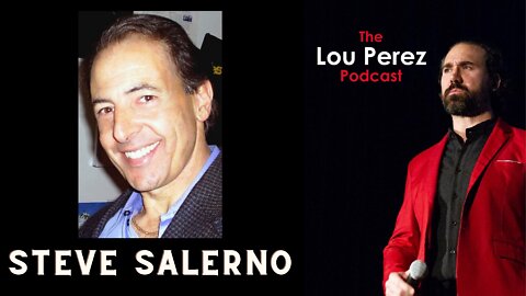 The Lou Perez Podcast Episode 46 - Steve Salerno