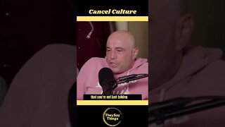 Joe Rogan, Cancel Culture