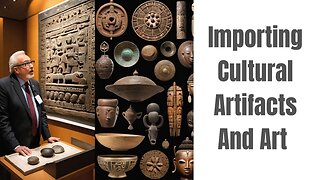 How to Import Cultural Artifacts and Art
