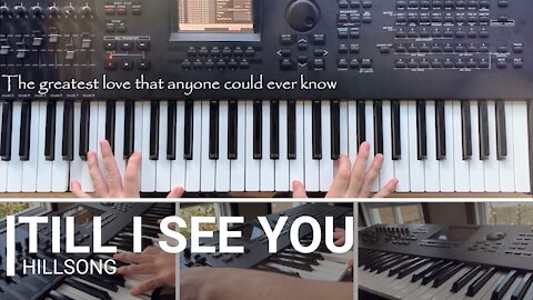 Till I See You | Hillsong ( Piano _ Keyboard Instrumental Cover with lyrics )