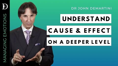 Cause and Effect, how it can weigh you down emotionally | Dr John Demartini
