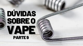 Dúvidas sobre VAPE 9? RESPONDENDO INSCRITOS! Principais problemas e dificuldades no vape (COM DICAS)