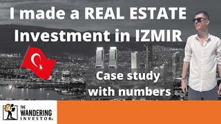 I made a Real Estate Investment in IZMIR, Turkey