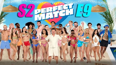 Perfect Match S2E9 | BREAKDOWN