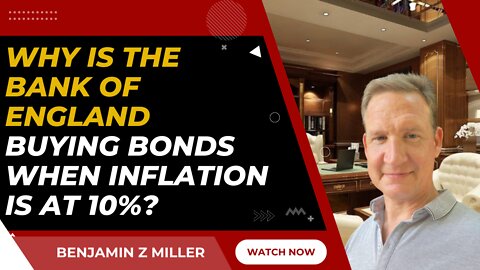Why is the Bank of England buying bonds when inflation is at 10%?