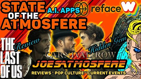 State of the Atmosfere Live! The Last of Us, AI Apps and Carnival Row!