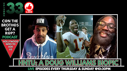 HNTU: A Doug Williams Biopic with the Washington Redskins - Episode 33