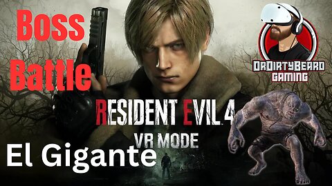 Resident Evil 4 PSVR2 Boss Battle - El Gigante