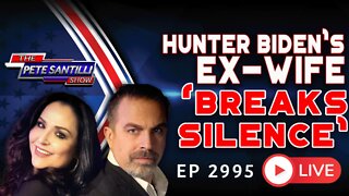 Hunter Biden's Ex-Wife "Breaks Silence" | EP 2995-8AM