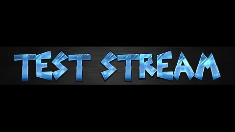 TEST STREAM