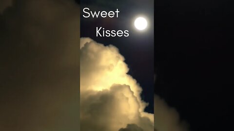 Your Sweet Kisses Send Me To The Moon!