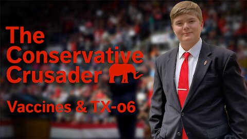 Vaccines & TX-06 - The Conservative Crusader