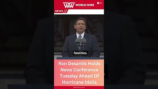 Ron Desantis Holds News Conference Tuesday Ahead Of Hurricane Idalia-World-Wire