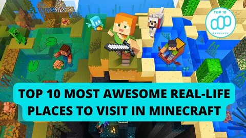 Top 10 Most Awesome Real-Life Places to Visit in Minecraft