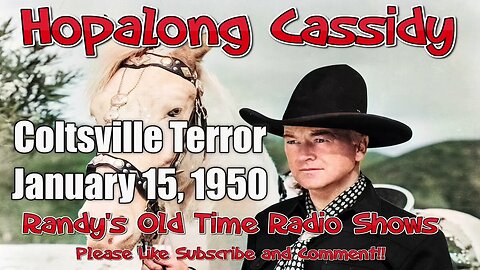 Hopalong Cassidy 003 Coltsville Terror January 15,1950