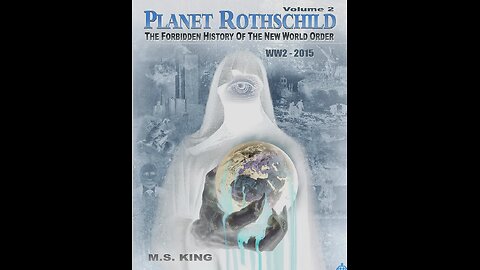 PLANET ROTHSCHILD VOLUME 2 NWO 1939-2015