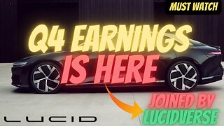 LCID Q4 EARNINGS 💰💰 BIG THINGS COMING 🚀 JOINED BY LUCIDVERSE $LCID