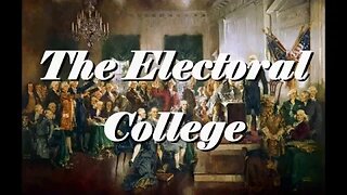 The Electoral College and the National Popular Vote Interstate Compact (NPVIC)