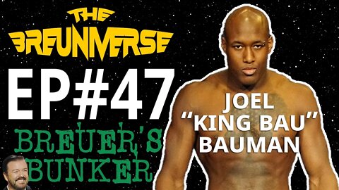 Jim Breuer's Conspiracy Theory Bunker with MMA Fighter Joel "King Bau" Bauman | Breuniverse Ep.47