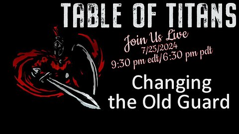 #TableofTitans Changing of the Old Guard