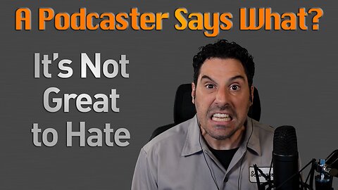 Podcast: It's Not Great to Hate