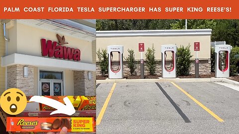 Palm Coast Florida Wawa Tesla Supercharger with Super King Reese's!