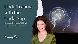 Undo Trauma with the Undo App