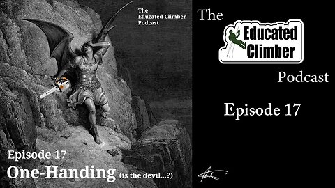 One-Handing (is the Devil... ?) | Educated Climber Podcast Ep. 17 | Arborist Radio