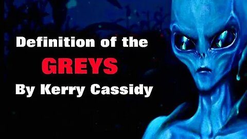 Definition of "The Grey's" by Kerry Cassidy #shorts #short #viral #trending #tiktok #youtubeshorts