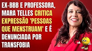 EX-BBB E PROFESSORA CRITICA EXPRESSÃO 'PESSOAS QUE MENSTRUAM' E É DENUNCIADA POR TRANSFOBIA