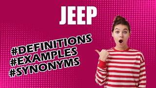 Definition and meaning of the word "jeep"