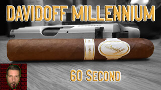 60 SECOND CIGAR REVIEW - Davidoff Millennium