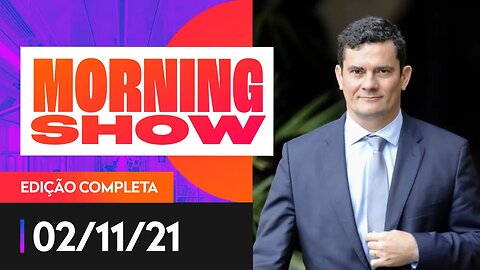 MORO CANDIDATO? / GOVERNO PROÍBE DEMISSÃO DE NÃO VACINADOS / MARIGHELLA - MORNING SHOW - 02/11/21