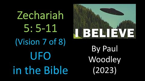UFO in the Bible - Zech 5: 5 - 11 - vision 7