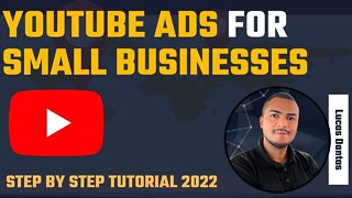 HOW TO RUN ADS ON YOUTUBE FOR SMALL BUSINESSES IN 2022