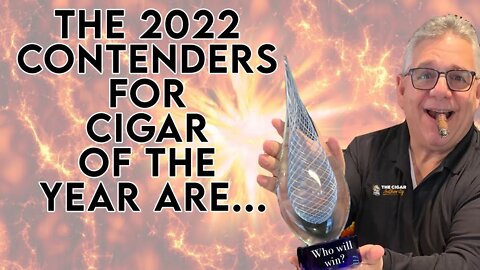 The 2022 Contenders for Cigar of the Year Are...