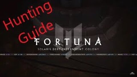 Fortuna Hunting Guide