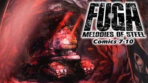 Fuga: Melodies of Steel | Comic Book Reading 7-10 (Part 3) [Old Mic]