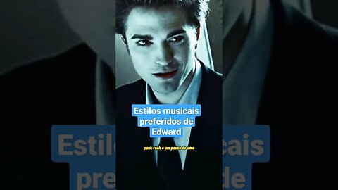 Edward e seus estilos musicais preferidos #shorts #edwardcullen