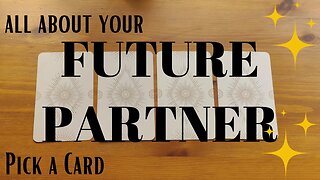 Your FUTURE PARTNER Pick A Card Tarot Reading (Timeless)