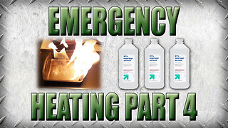 Is This the Best Way to Heat Your House in an Emergency Power Outage? Part 4 - Rubbing Alcohol