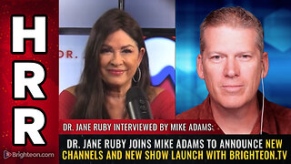 Dr. Jane Ruby joins Mike Adams to announce new channels and new show launch with Brighteon.TV