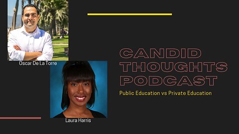 Candid Thoughts Podcast 101: Public School vs Private School Education