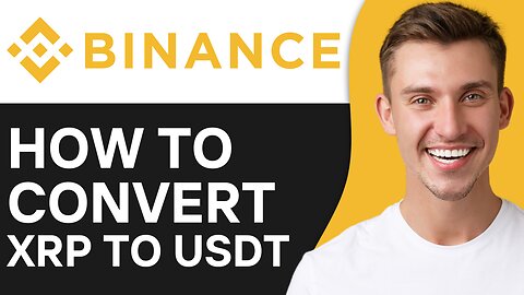 HOW TO CONVERT XRP TO USDT IN BINANCE