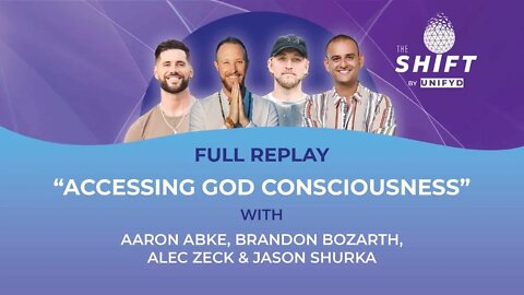 Accessing GOD Consciousness - THE SHIFT Replay