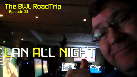 BWL RoadTrip: Lan All Night