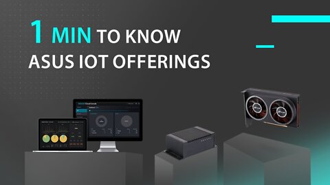 What ASUS IoT offers ||ASUS 2022