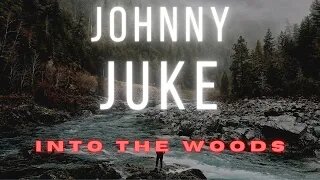 Into The Woods - Johnny Juke March 2021!